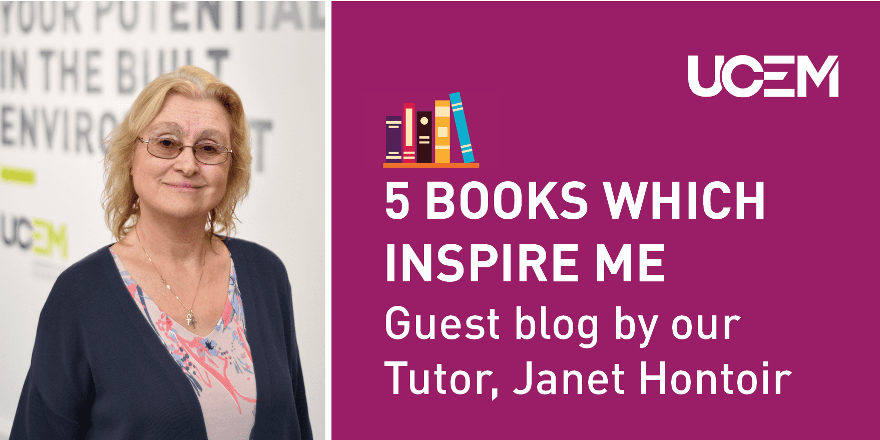 Five books which inspire me Guest blog by our Tutor, Hontoir University College of