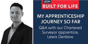 My apprenticeship journey so far: Q&A with our Chartered Surveyor apprentice, Lewis Denbow