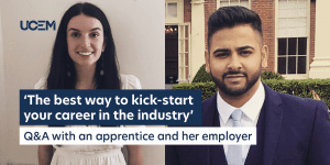 ‘The best way to kick-start your career in the industry’: Q&A with an apprentice and her employer